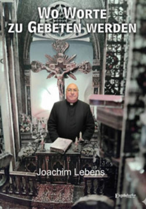 Wo Worte zu Gebeten werden