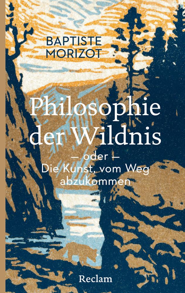 Buchcover: Philosophie der Wildnis oder Die Kunst, vom Weg abzukommen