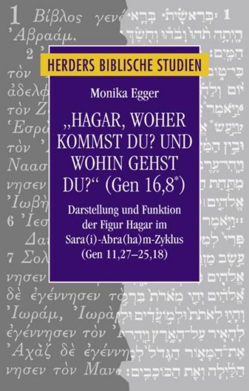 \"Hagar, woher kommst du? Und wohin gehst du?\" (Gen 16,8*)