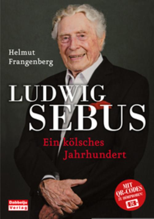 Buchcover: Ludwig Sebus - Ein kölsches Jahrhundert