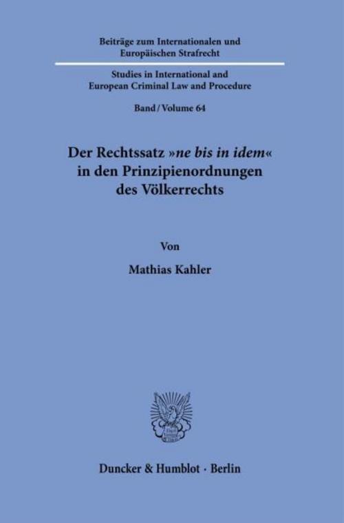 Der Rechtssatz \"ne bis in idem\" in den Prinzipienordnungen des Völkerrechts