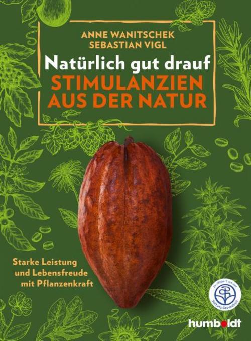 Buchcover: Natürlich gut drauf - Stimulanzien aus der Natur