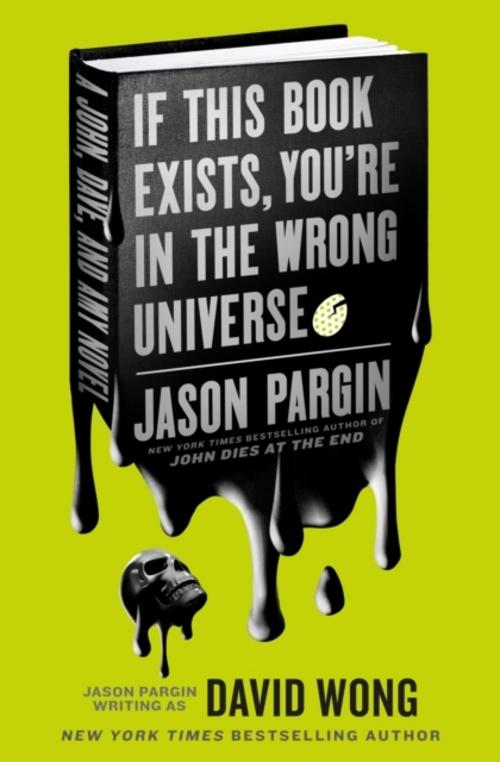 Buchcover: John Dies at the End - If This Book Exists, You're in the Wrong Universe