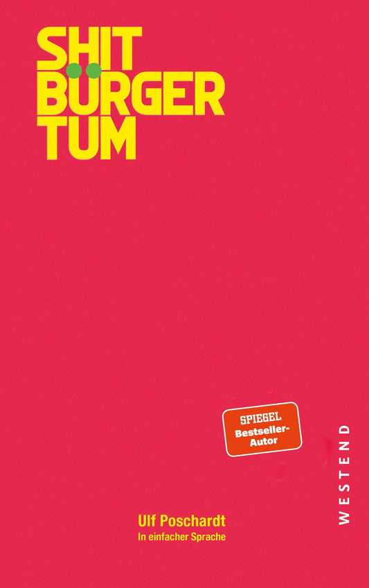 Shitbürgertum. In einfacher Sprache