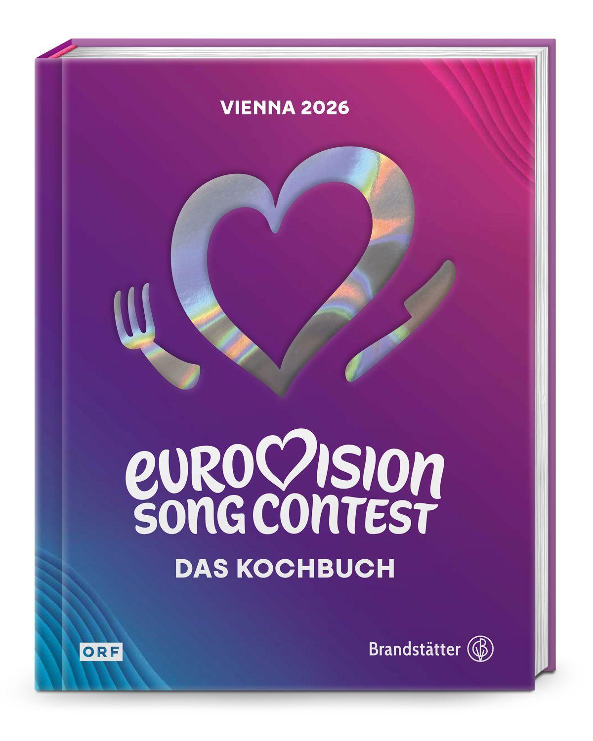 Eurovision Song Contest: Das offizielle Kochbuch. Europas Nationen vereint in Musik und Kulinarik. Kultige Rezepte und spannende Geschicten aus allen ESC-Ländern zum 70. ESC in Wien 2026.
