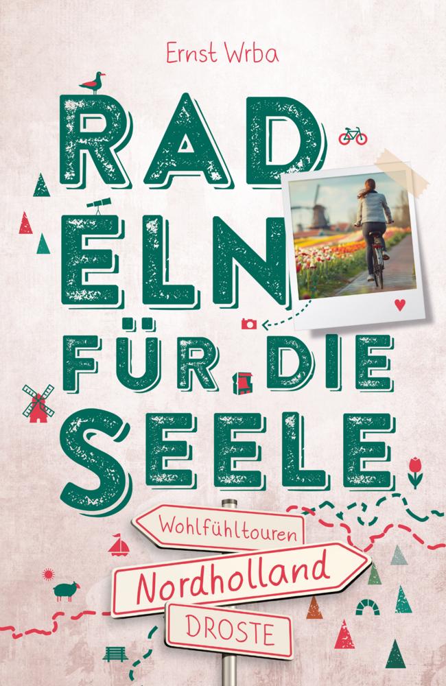 Wrba, Ernst/Nordholland. Radeln für die Seele