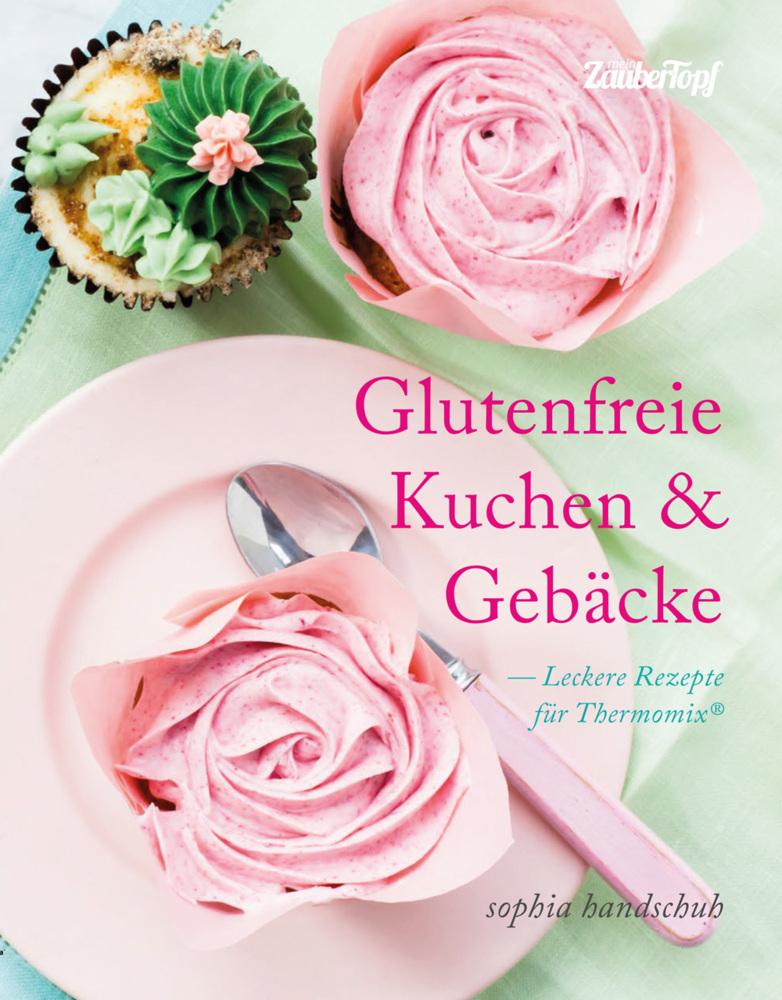 Buchcover: Glutenfreie Kuchen und Gebäcke - Thermomix® TM5® TM31 TM6