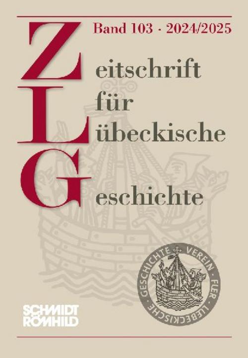 Zeitschrift für Lübeckische Geschichte Band 103 - 2024/2025