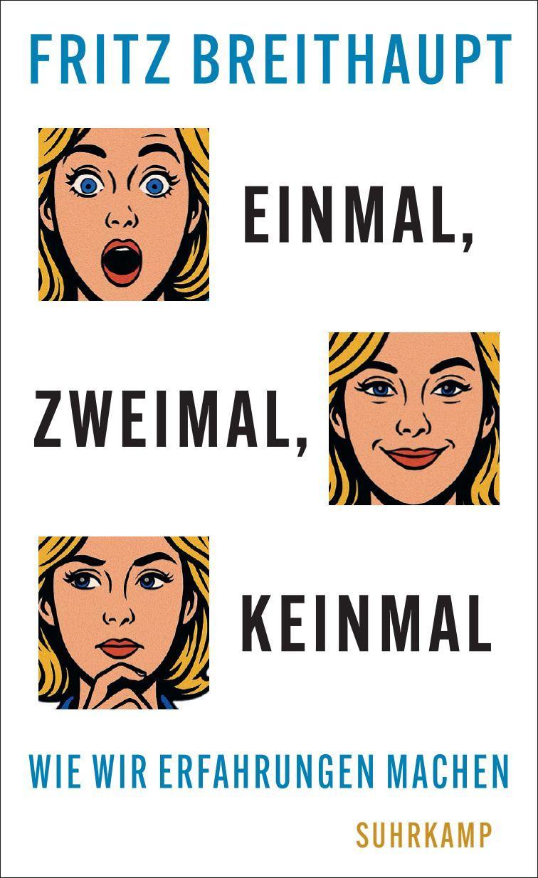 Einmal, zweimal, keinmal: Wie wir Erfahrungen machen