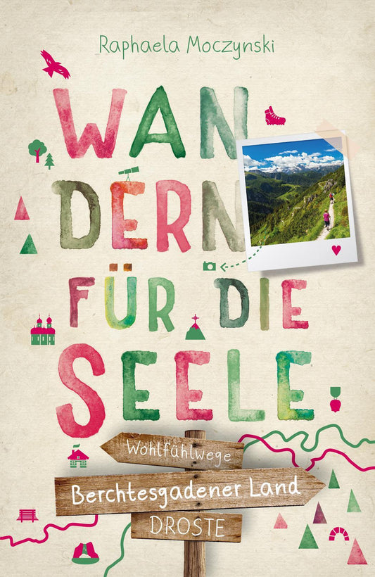 Berchtesgadener Land. Wandern für die Seele