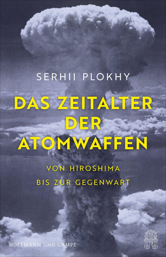 Das Zeitalter der Atomwaffen: Ein unverzichtbares Buch, um die Konflikte der Gegenwart zu verstehen | Das Standardwerk zur Geschichte der nuklearen Bewaffnung