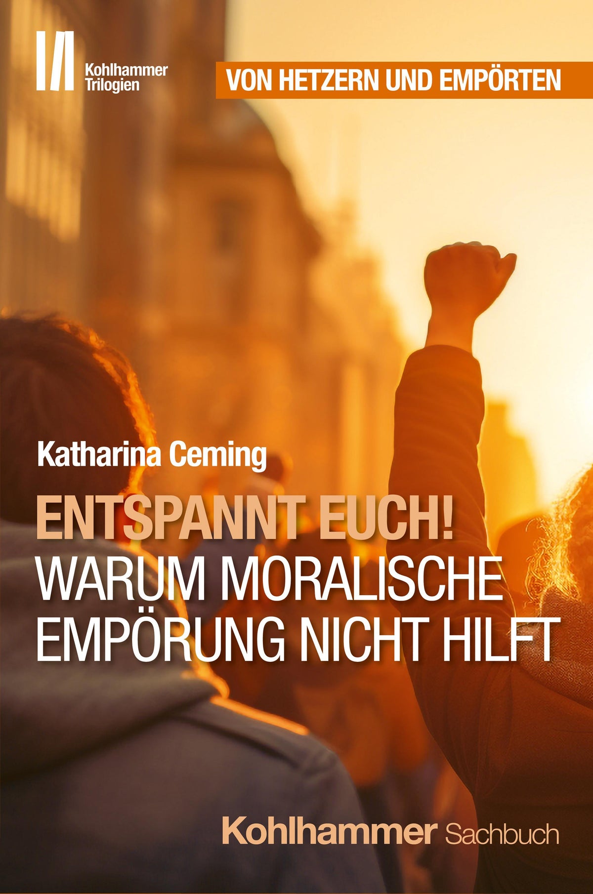 Buchcover: Entspannt Euch! Warum moralische Empörung nicht hilft