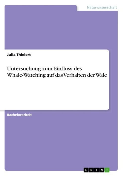 Untersuchung zum Einfluss des Whale-Watching auf das Verhalten der Wale