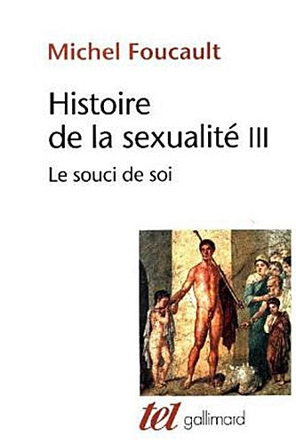 Histoire de la sexualité.Vol.3