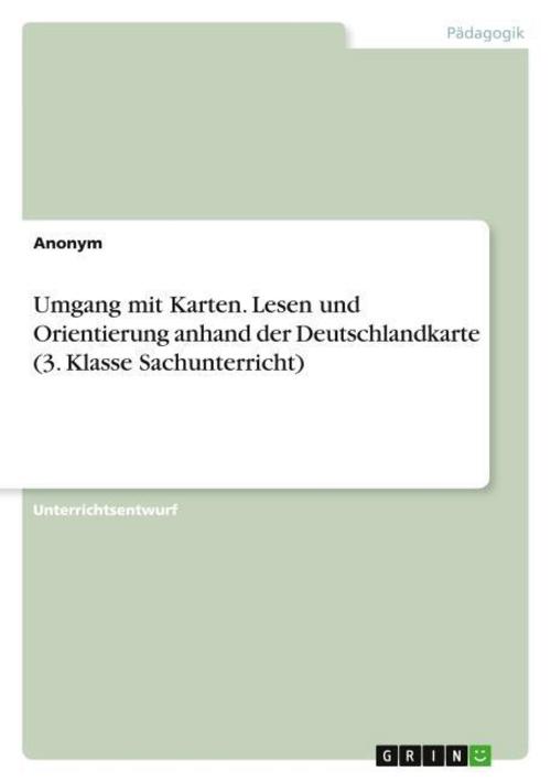 Buchcover: Umgang mit Karten. Lesen und Orientierung anhand der Deutschlandkarte (3. Klasse Sachunterricht)