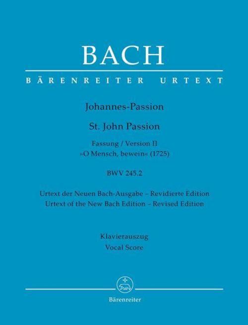 Johannes-Passion \"O Mensch, bewein\" BWV 245.2 (Fassung II (1725))