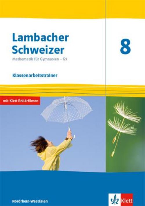 Lambacher Schweizer Mathematik 8 - G9. Klassenarbeitstrainer. Arbeitsheft mit Lösungen Kla