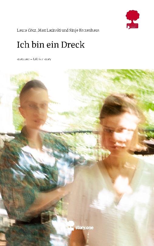Ich bin ein Dreck. Life is a Story - story.one