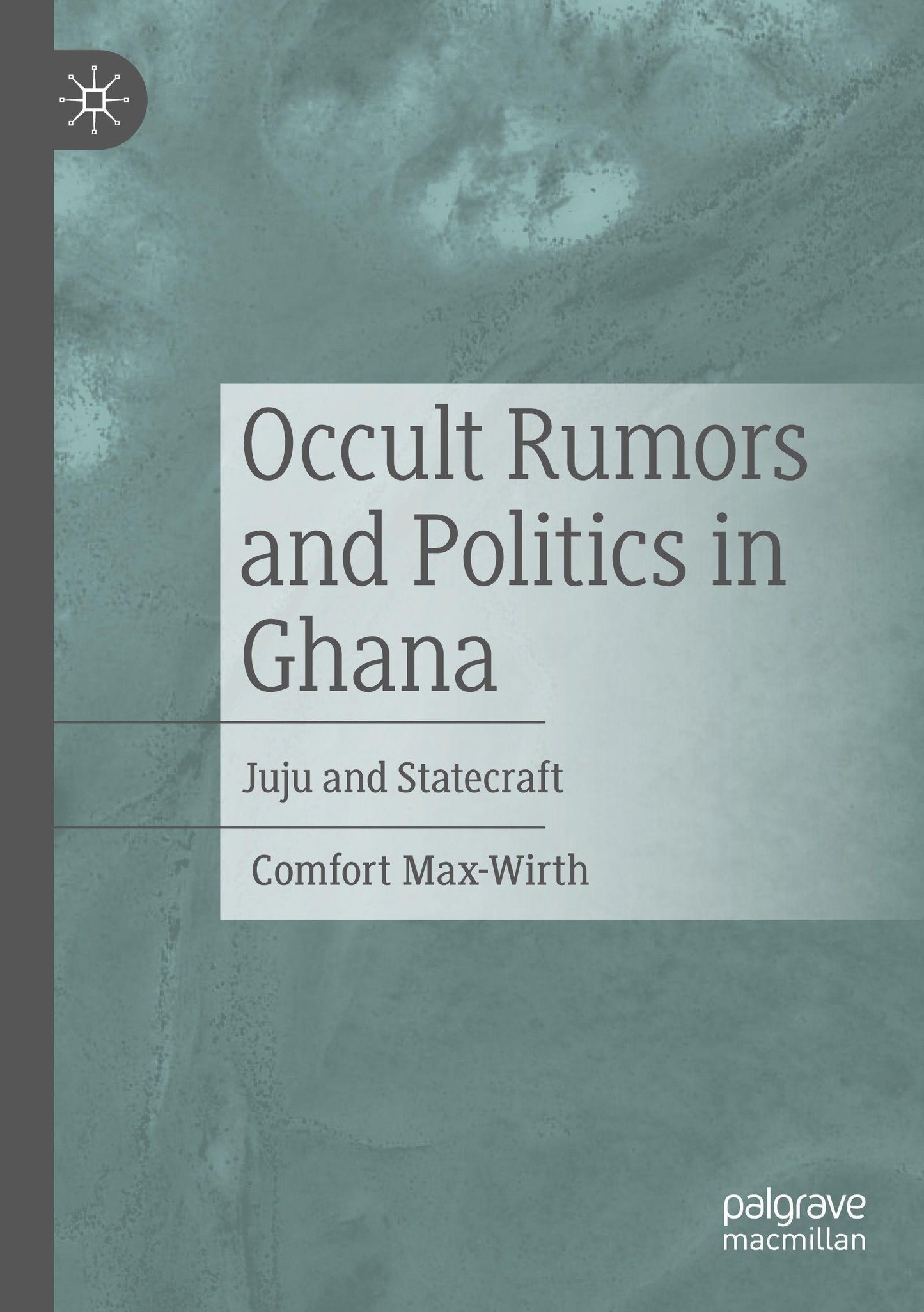 Occult Rumors and Politics in Ghana