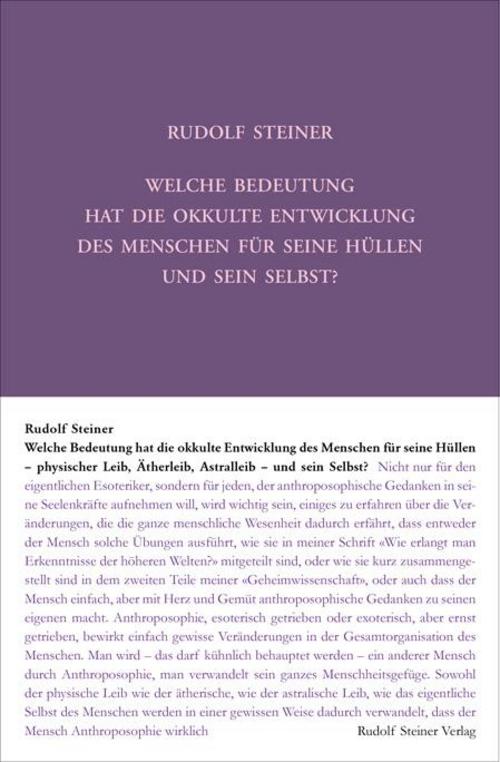 Buchcover: Welche Bedeutung hat die okkulte Entwicklung des Menschen für seine Hüllen - physischen Leib, Ätherleib, Astralleib - und sein Selbst?