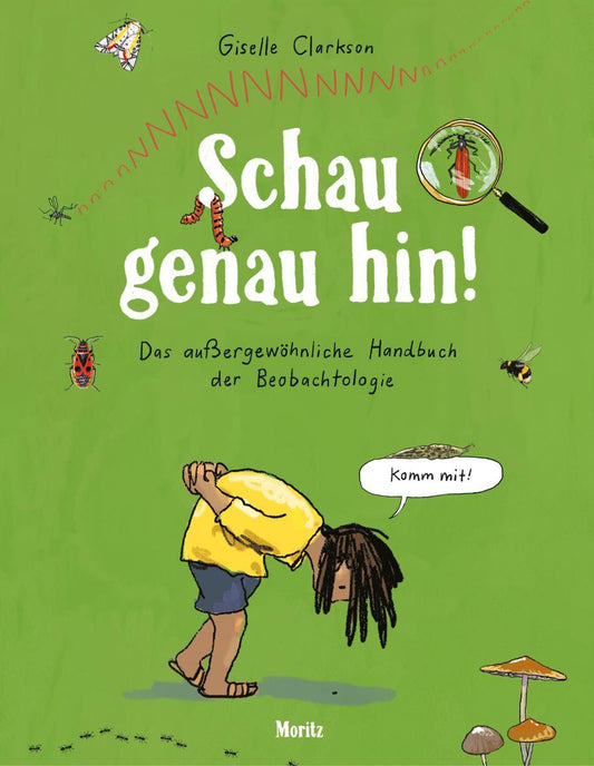 Schau genau hin!: Das außergewöhnliche Handbuch der Beobachtologie