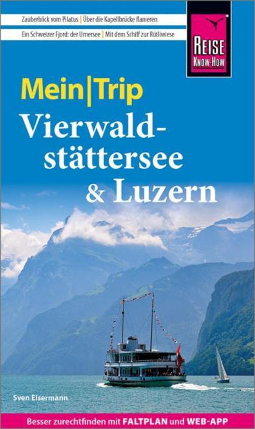 Eisermann, Sven/Reise Know-How MeinTrip Vierwaldstättersee & Luzern