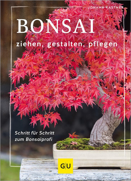 Buchcover: Bonsai ziehen, gestalten und pflegen