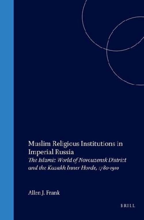 Muslim Religious Institutions in Imperial Russia