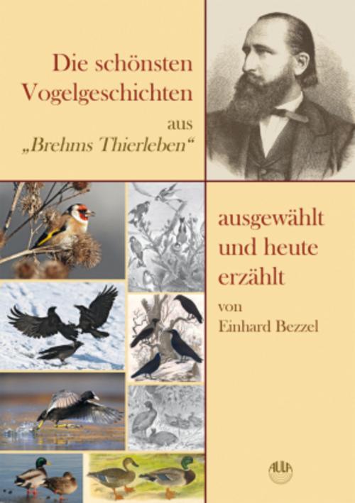 Buchcover: Die schönsten Vogelgeschichten aus \"Brehms Thierleben\" - ausgewählt und heute erzählt