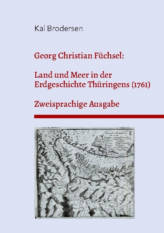Georg Christian Füchsel: Land und Meer in der Erdgeschichte Thüringens (1761)