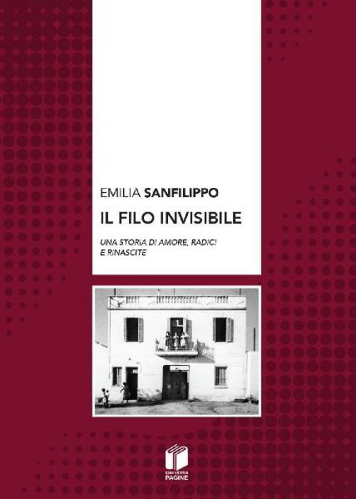 Il filo invisibile. Una storia di amore, radici e rinascite