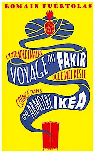 L'Extraordinaire voyage du fakir qui était resté coincé dans une armoire Ikéa