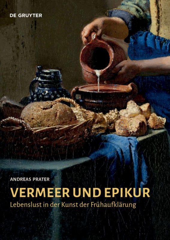 Vermeer and Epikur. Zest of live in the art of the early enlightenment