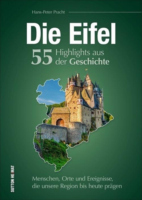 Buchcover: Die Eifel. 55 Highlights aus der Geschichte