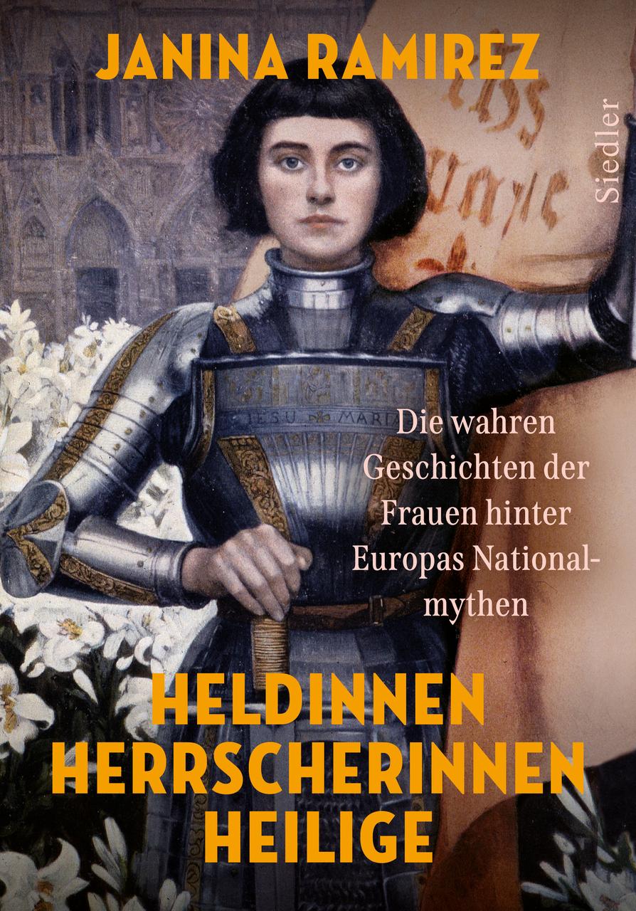 Heldinnen, Herrscherinnen, Heilige: Die wahren Geschichten der Frauen hinter Europas Nationalmythen - Von der Autorin des Bestsellers Femina