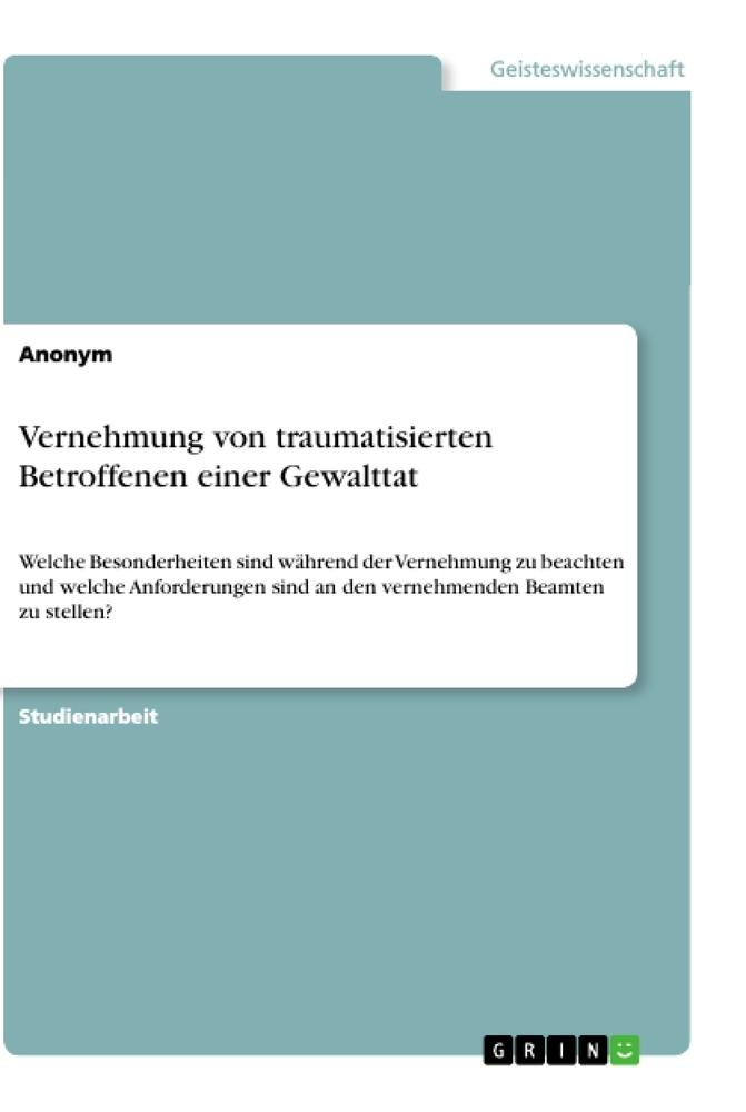Vernehmung von traumatisierten Betroffenen einer Gewalttat