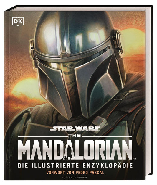 Star Wars The Mandalorian Die illustrierte Enzyklopädie: Vorwort von Pedro Pascal