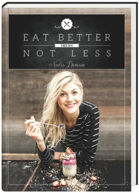 Eat Better Not Less