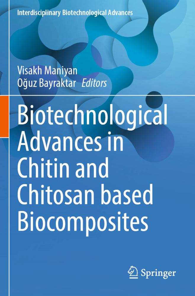 Biotechnological Advances in Chitin and Chitosan based Biocomposites