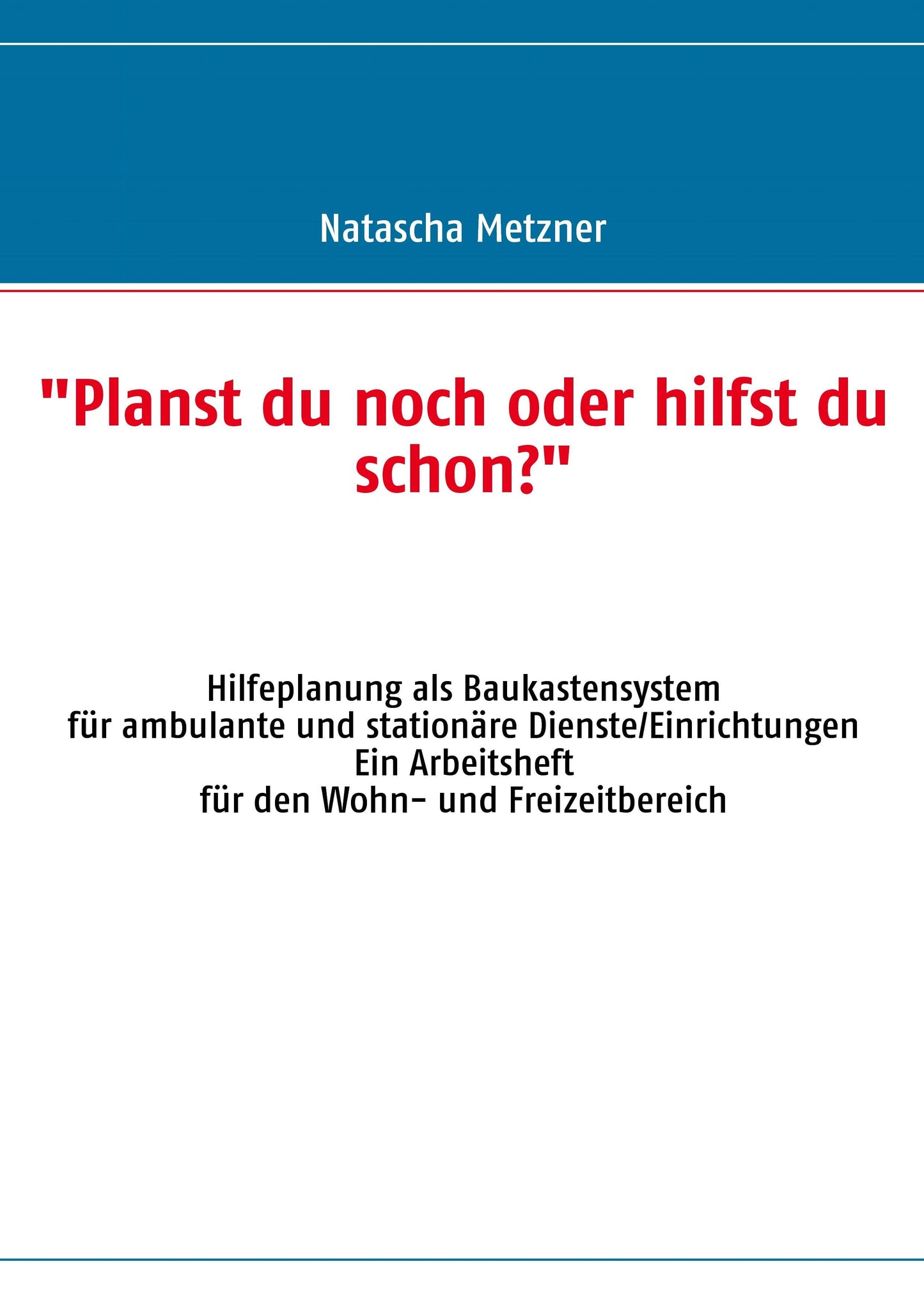 \"Planst du noch oder hilfst du schon?\"