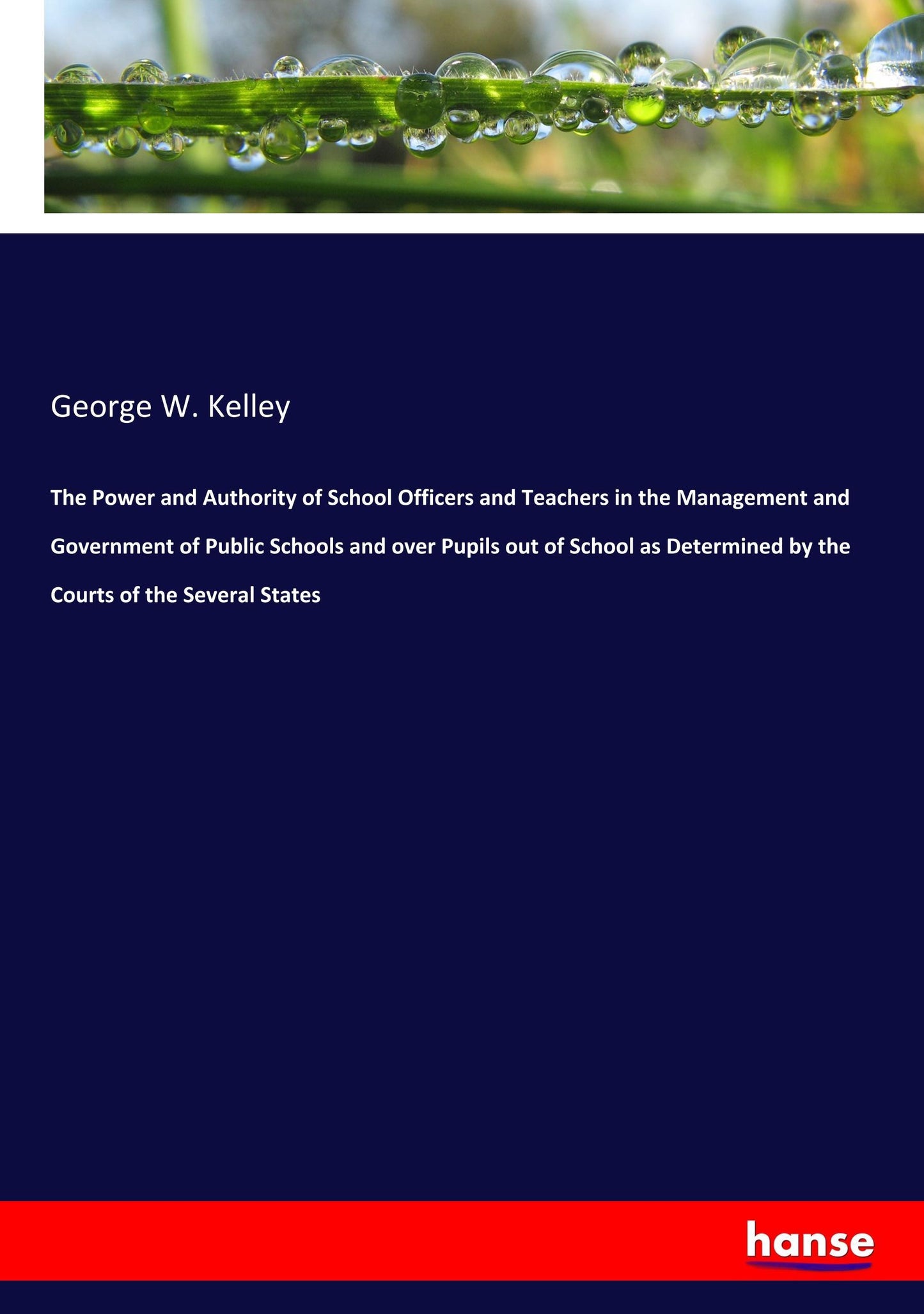 The Power and Authority of School Officers and Teachers in the Management and Government of Public Schools and over Pupils out of School as Determined by the Courts of the Several States