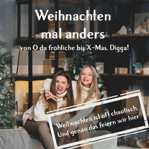 Weihnachten mal anders - von \"O du fröhliche\" bis \"X-Mas, Digga!\"