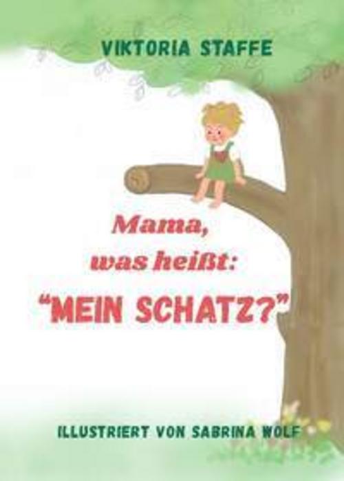 Mama, was heißt: \"Mein Schatz?\"