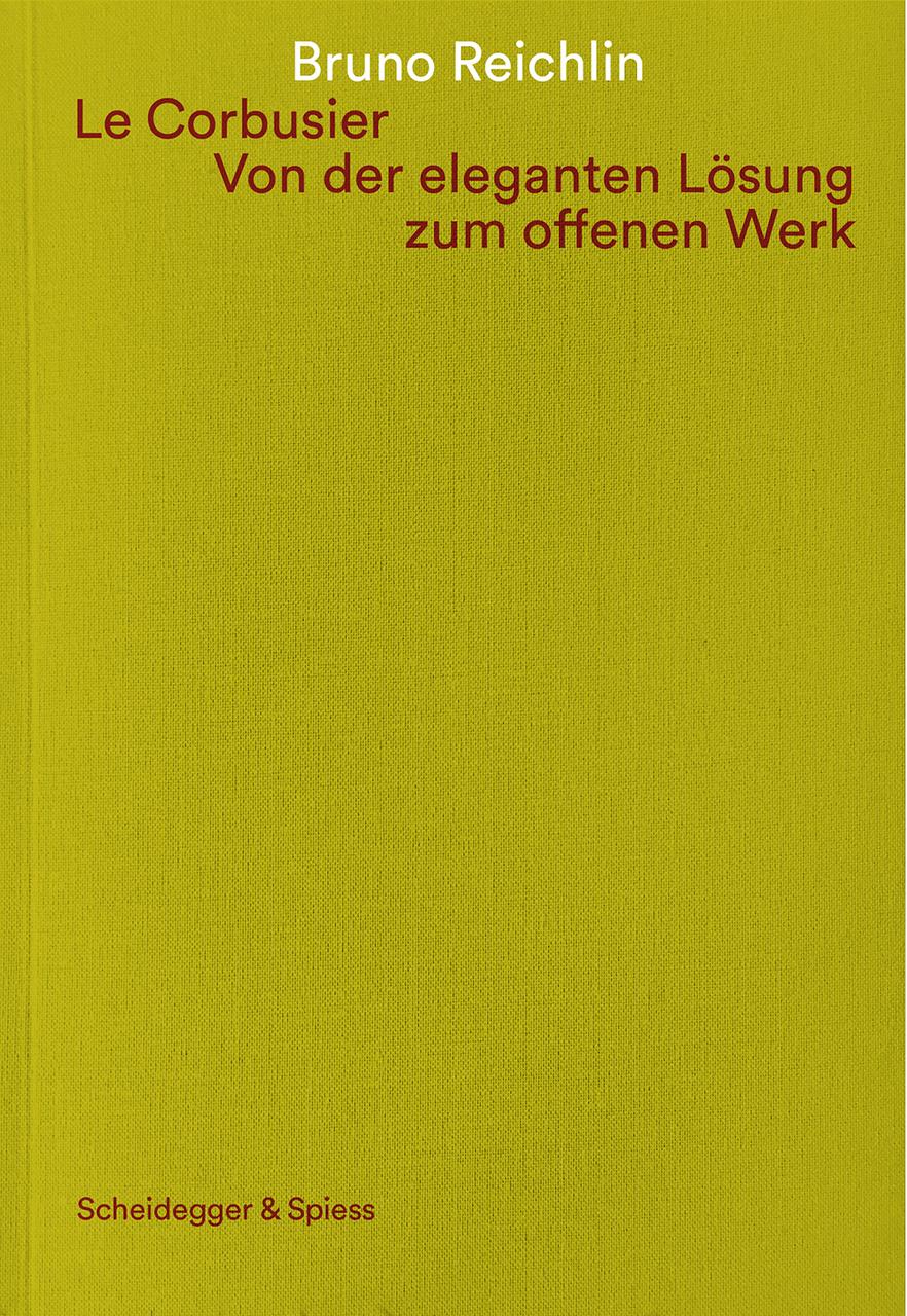 Buchcover: Le Corbusier. Von der eleganten Lösung zum offenen Werk