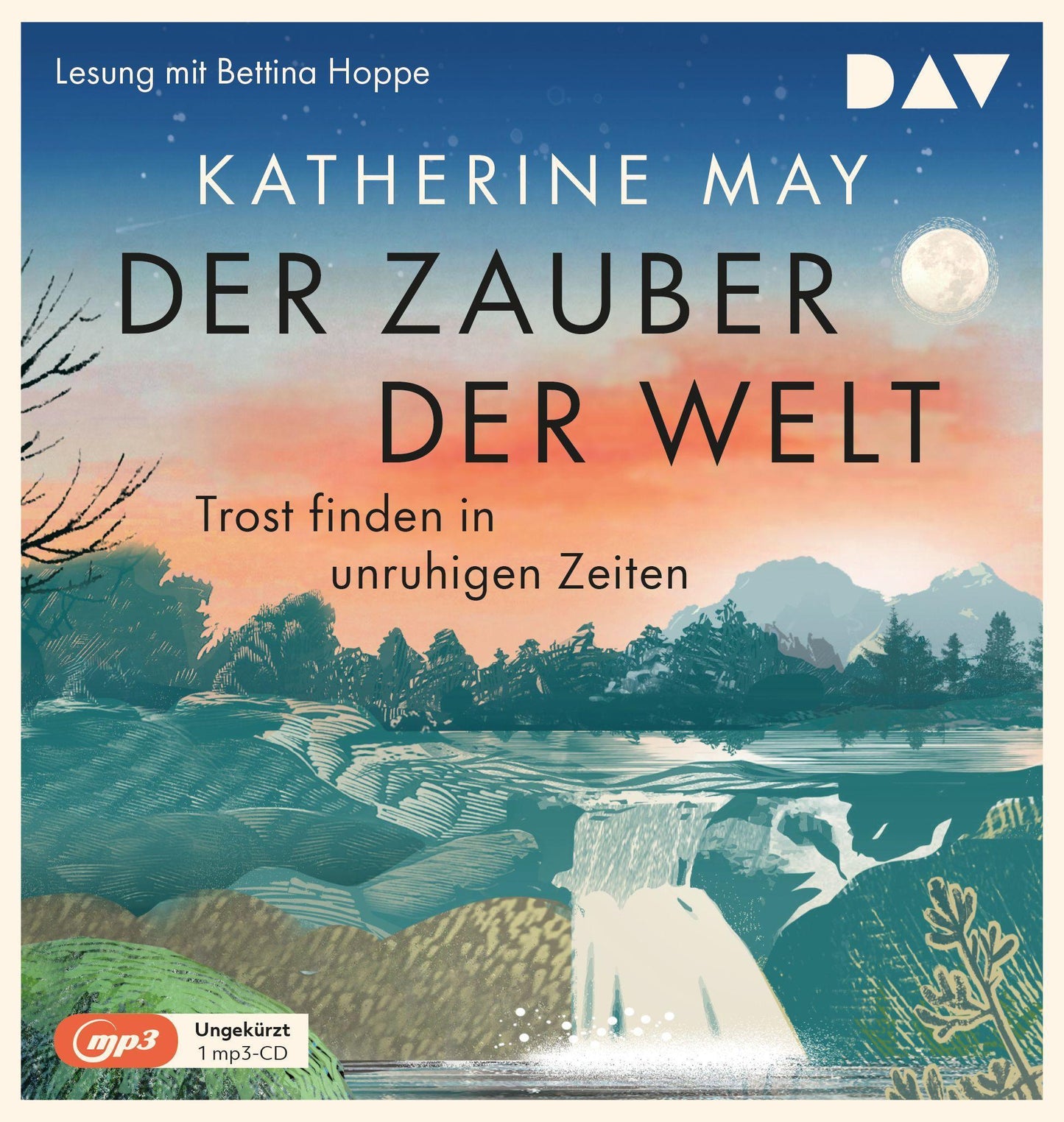 Der Zauber der Welt. Trost finden in unruhigen Zeiten,1 Audio-CD, 1 MP3