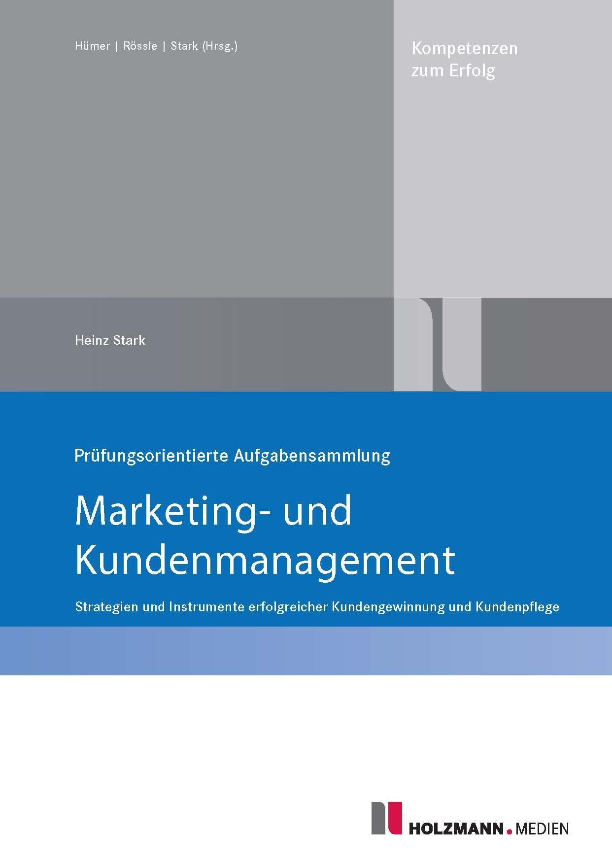 Prüfungsorientierte Aufgabensammlung \"Marketing und Kundenmanagement\"