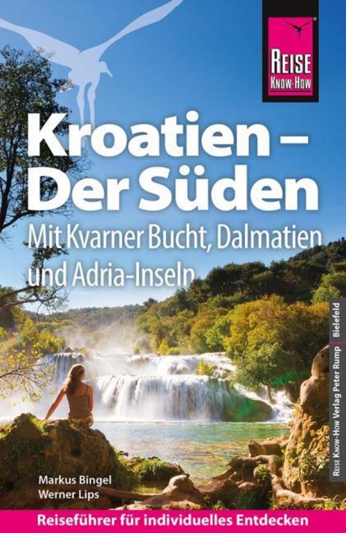 Lips, Werner/Reise Know-How Reiseführer Kroatien - Der Süden: Dalmatien, Adriaküste