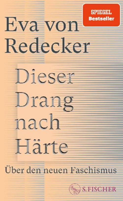Dieser Drang nach Härte: Über den neuen Faschismus | Eine bahnbrechende Analyse von der bekannten Philosophin