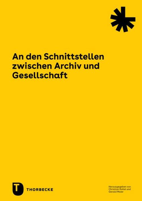 Buchcover: An den Schnittstellen zwischen Archiv und Gesellschaft