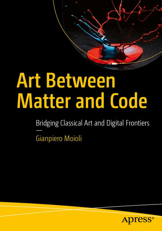 Buchcover: Art Between Matter and Code
